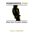 Purposeful Pain: What your troubles achieve