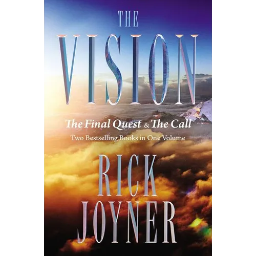 The Vision: The Final Quest and the Call: Two Bestselling Books in One Volume