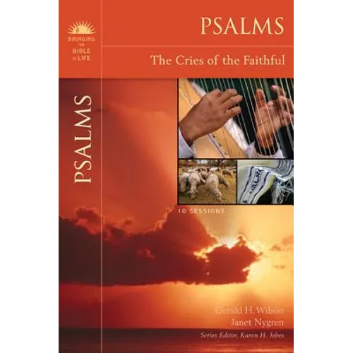 Psalms: The Cries of the Faithful