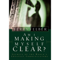 The Am I Making Myself Clear?: Secrets of the World's Greatest Communicators