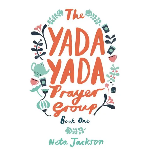 The Yada Yada Prayer Group: A Found Family Story Centering on the Lives of Five Women