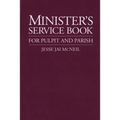 Minister's Service Book: For Pulpit and Parish