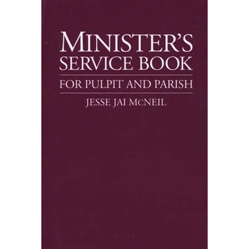Minister's Service Book: For Pulpit and Parish