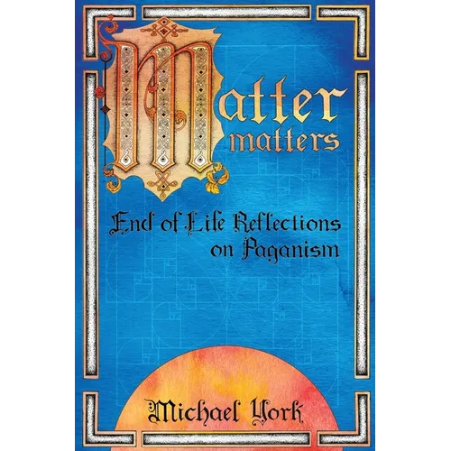 MATTER matters: End of Life Reflections on Paganism