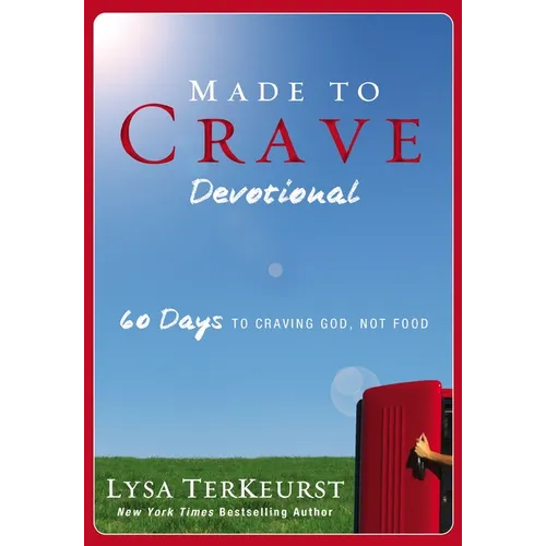 Made to Crave Devotional: 60 Days to Craving God, Not Food (a 60-Day Devotional)