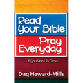 Read Your Bible, Pray Everyday... If you want to grow