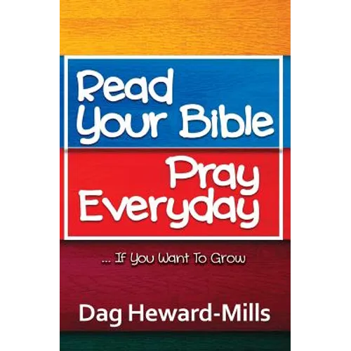 Read Your Bible, Pray Everyday... If you want to grow