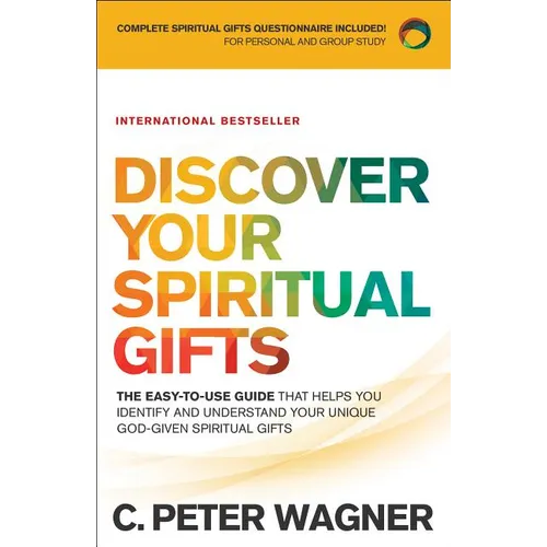 Discover Your Spiritual Gifts: The Easy-To-Use Guide That Helps You Identify and Understand Your Unique God-Given Spiritual Gifts