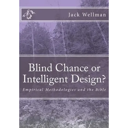 Blind Chance or Intelligent Design?: Empirical Methodologies and the Bible