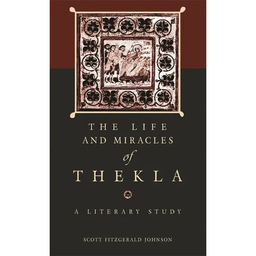 The Life and Miracles of Thekla: A Literary Study