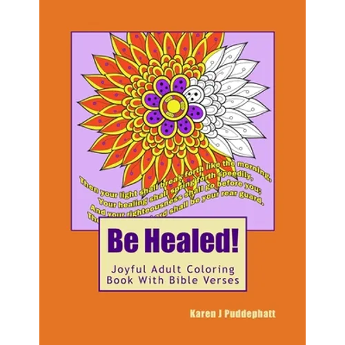 Be Healed! Joyful Adult Coloring Book With Bible Verses For Adults