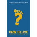 How to Live: A Guide for the Christian Journey