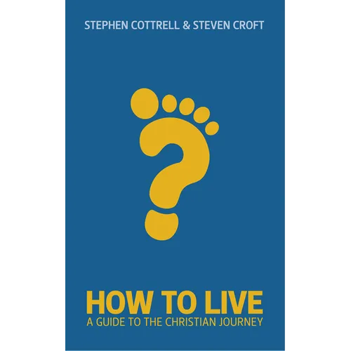 How to Live: A Guide for the Christian Journey