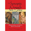 The Synoptic Gospels Set Free: Preaching Without Anti-Judaism