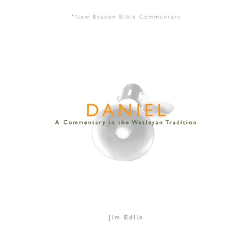 Daniel: A Commentary in the Wesleyan Tradition