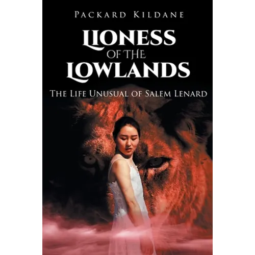 Lioness of the Lowlands: The Life Unusual of Salem Lenard
