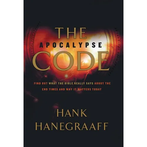 The Apocalypse Code: Find Out What the Bible Really Says about the End Times... and Why It Matters Today