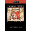 The Fiery Throne: The Prophets and Old Testament Theology