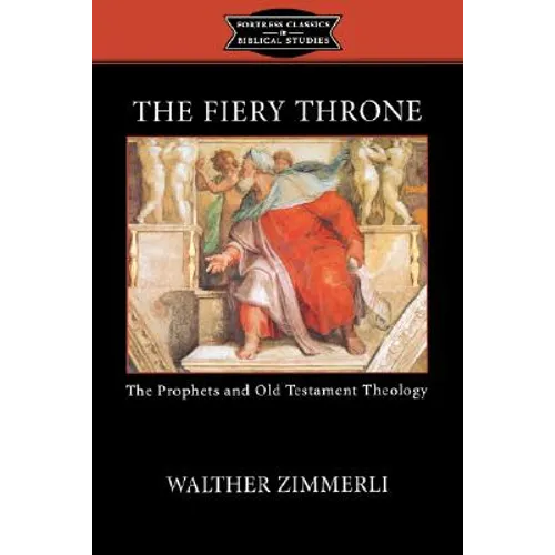 The Fiery Throne: The Prophets and Old Testament Theology