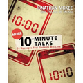 More 10-Minute Talks: 24 Messages Your Students Will Love