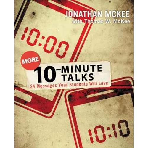 More 10-Minute Talks: 24 Messages Your Students Will Love