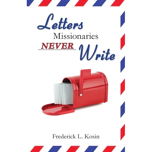 Letters Missionaries Never Write