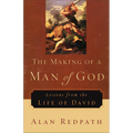 The Making of a Man of God: Lessons from the Life of David