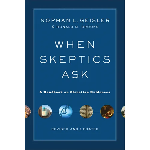 When Skeptics Ask: A Handbook on Christian Evidences
