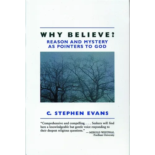 Why Believe?: Reason and Mystery as Pointers to God