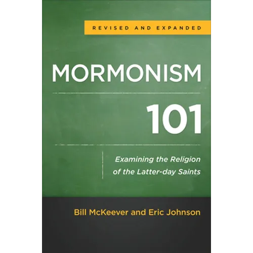 Mormonism 101: Examining the Religion of the Latter-Day Saints