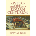 A Week in the Life of a Roman Centurion
