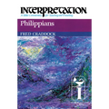 Philippians: Interpretation: A Bible Commentary for Teaching and Preaching