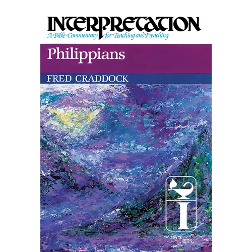 Philippians: Interpretation: A Bible Commentary for Teaching and Preaching