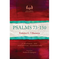 Psalms 73-150: A Pastoral and Contextual Commentary