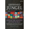 God as the Mystery of the World: On the Foundation of the Theology of the Crucified One in the Dispute Between Theism and Atheism