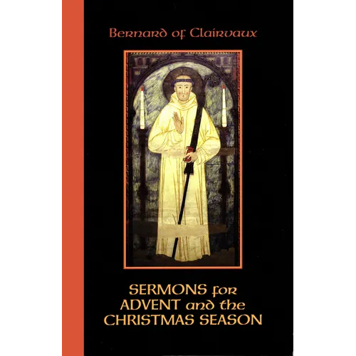 Bernard of Clairvaux: Sermons for Advent and the Christmas Season