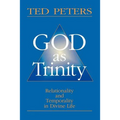God as Trinity: Relationality and Temporality in Divine Life