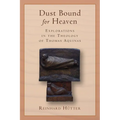 Dust Bound for Heaven: Explorations in the Theology of Thomas Aquinas