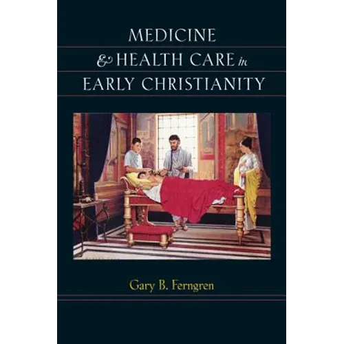 Medicine & Health Care in Early Christianity