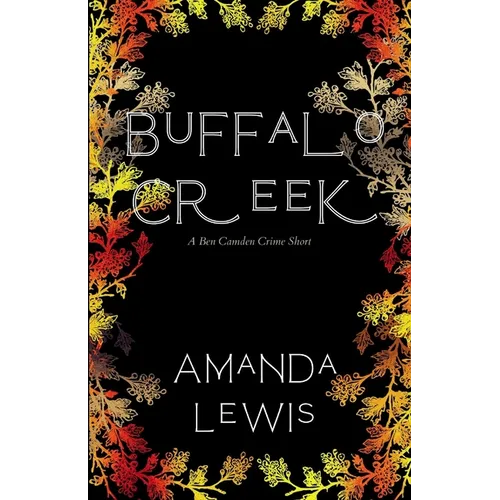 Buffalo Creek: A Ben Camden Crime Short