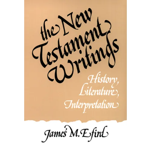 The New Testament Writings: History, Literature, Interpretation