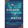 The Solace of Water: A Moving, Standalone Historical Novel about Forgiveness and Unexpected Friendship