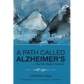 A Path Called Alzheimer's: ... That We Walked Together