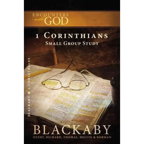 1 Corinthians: A Blackaby Bible Study Series