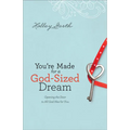 You're Made for a God-Sized Dream: Opening the Door to All God Has for You