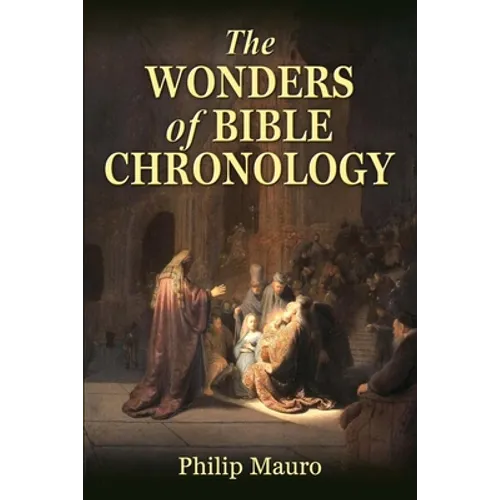 The Wonders of Bible Chronology