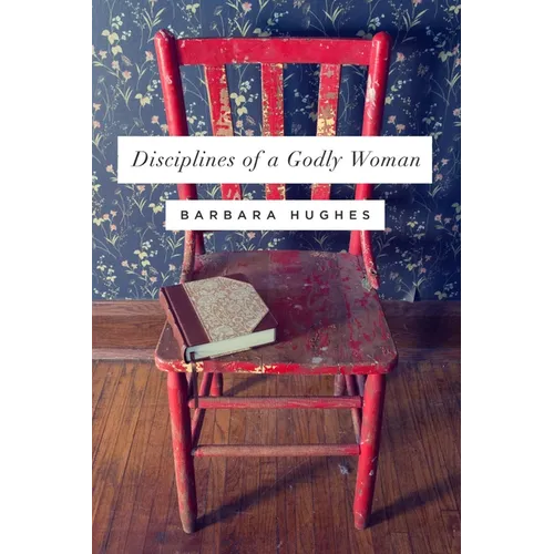 Disciplines of a Godly Woman