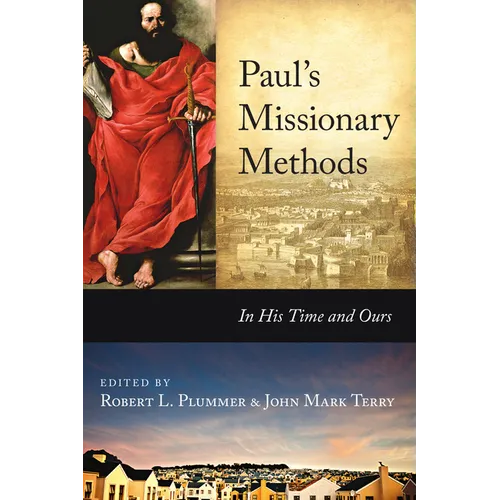 Paul's Missionary Methods: In His Time and Ours