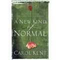 A New Kind of Normal: Hope-Filled Choices When Life Turns Upside Down