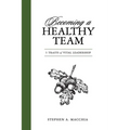 Becoming a Healthy Team: 5 Traits of Vital Leadership